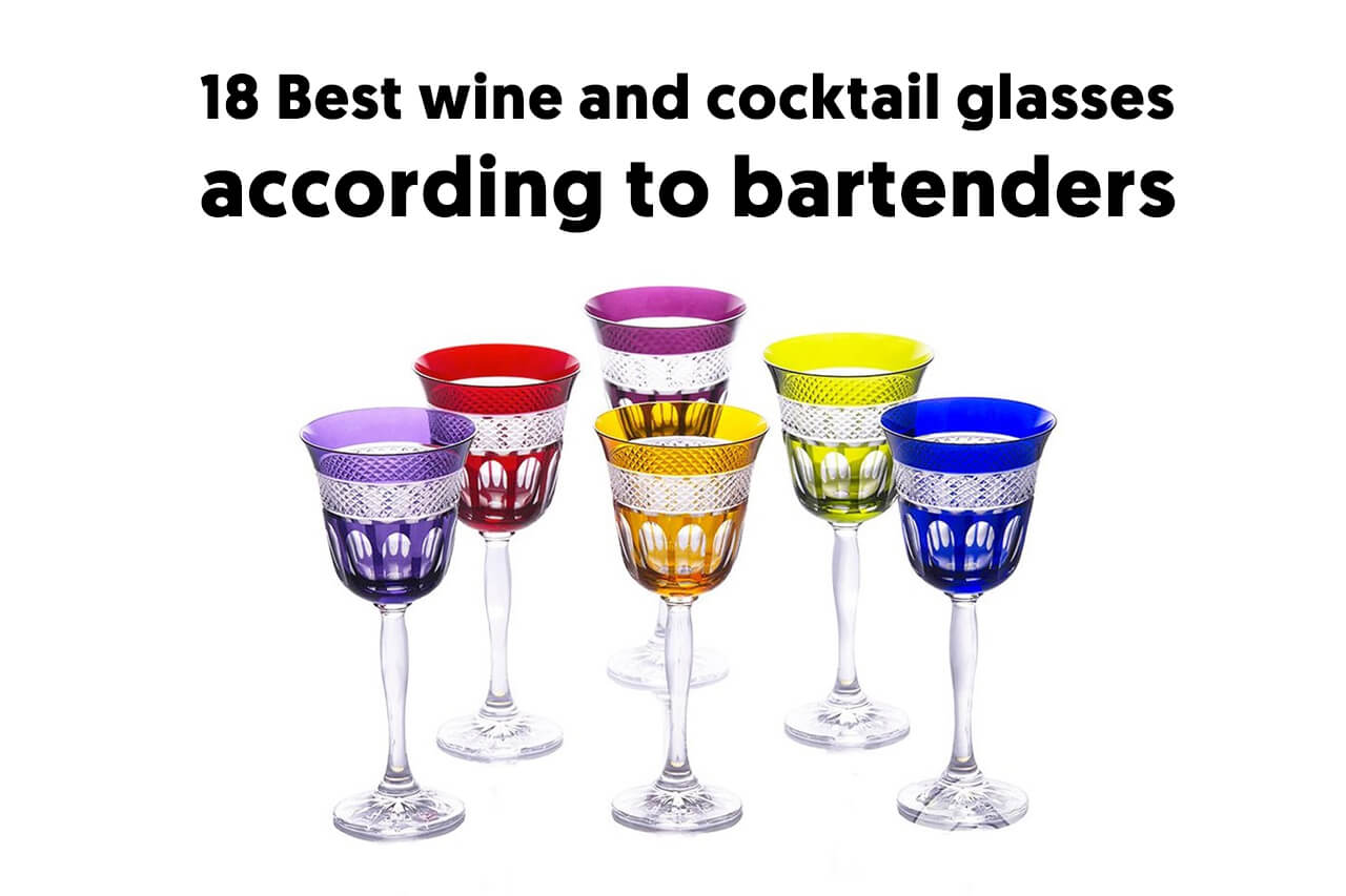18 Best Wine and Cocktail glasses according to Bartenders