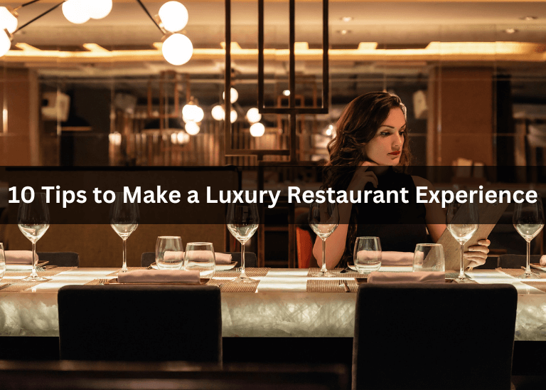 tips to make luxurious restaurant experience